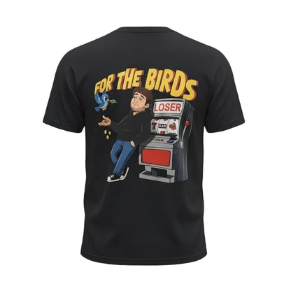 "For The Birds" T-Shirt