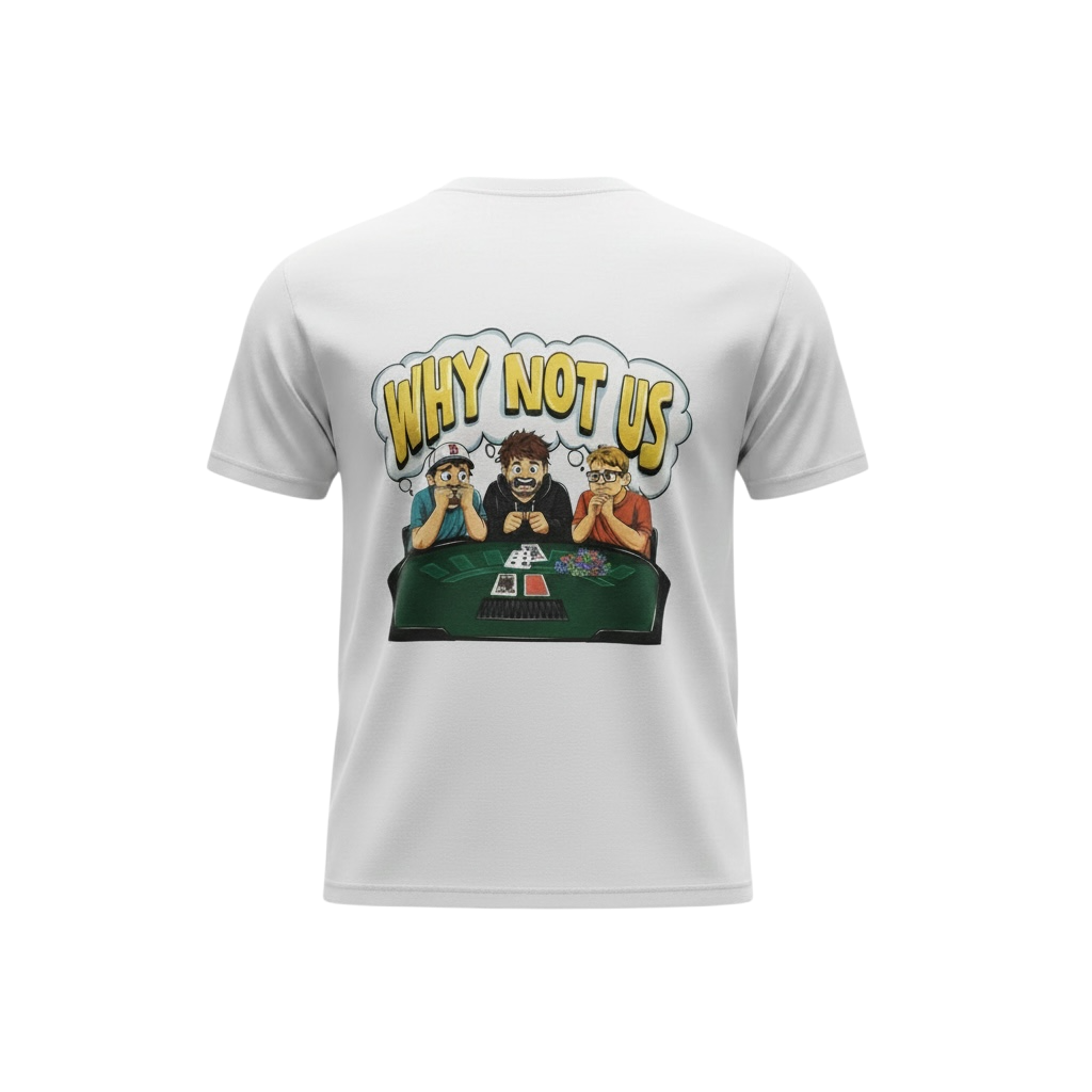 "Why Not Us" T-Shirt